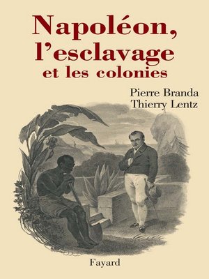 cover image of Napoléon, l'esclavage et les colonies